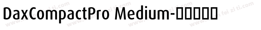 DaxCompactPro Medium字体转换